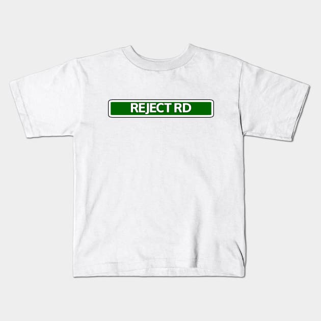 Reject Rd Street Sign Kids T-Shirt by Mookle